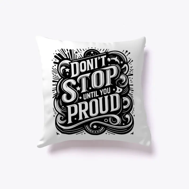 Don't stop until you proud