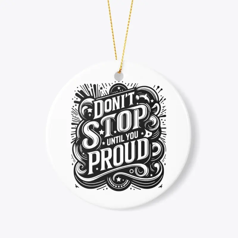 Don't stop until you proud